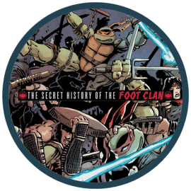 Teenage Mutant Ninja Turtles: Secret History of the Foot Clan
